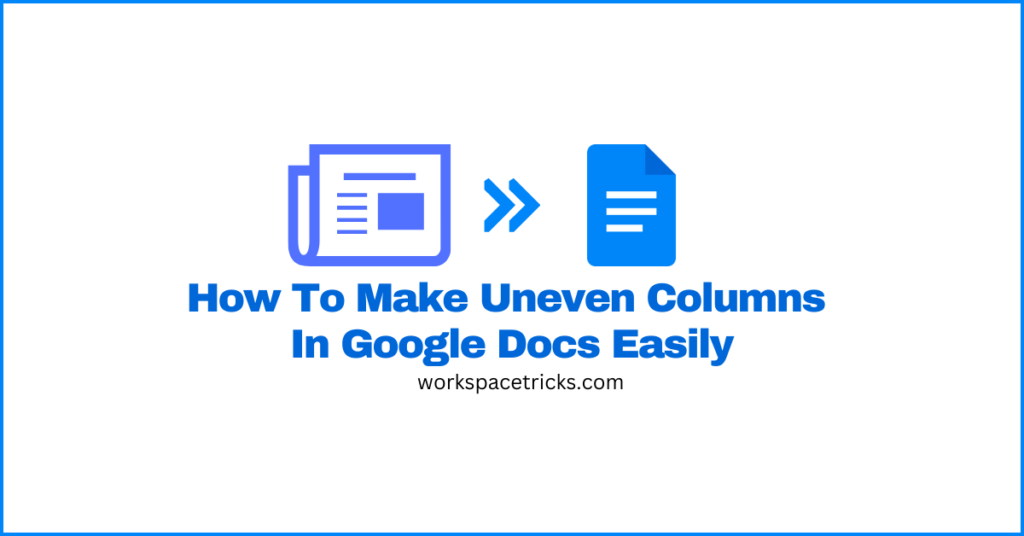 How To Make Uneven Columns In Google Docs Easily