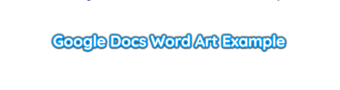 How To Add Word Art In Google Docs Quick Guide   16 Final Product Word Art 