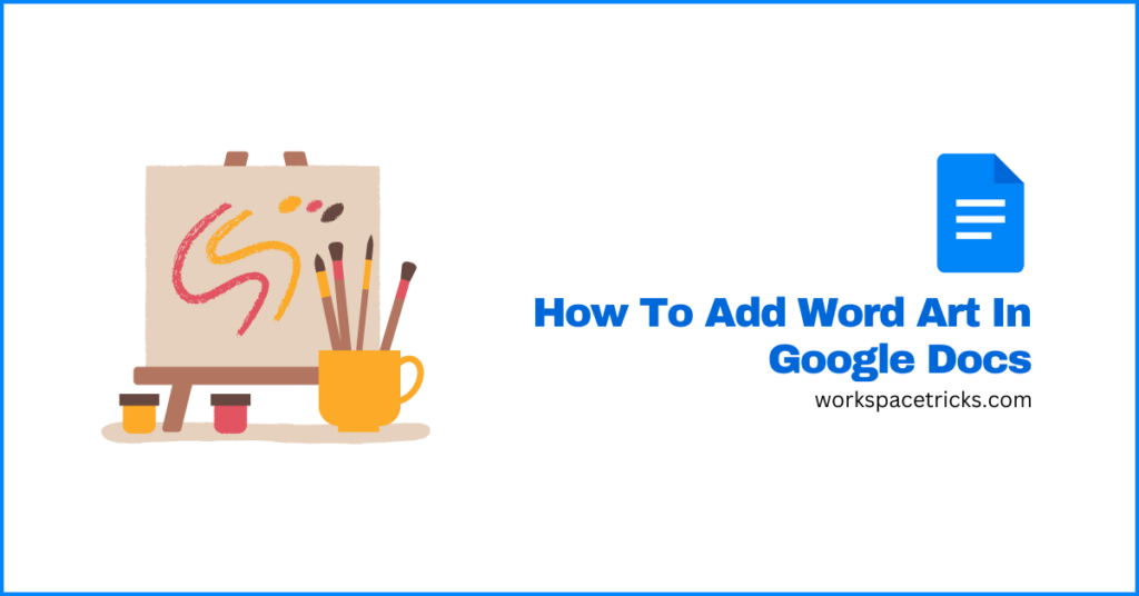 how-to-add-word-art-in-google-docs-quick-guide