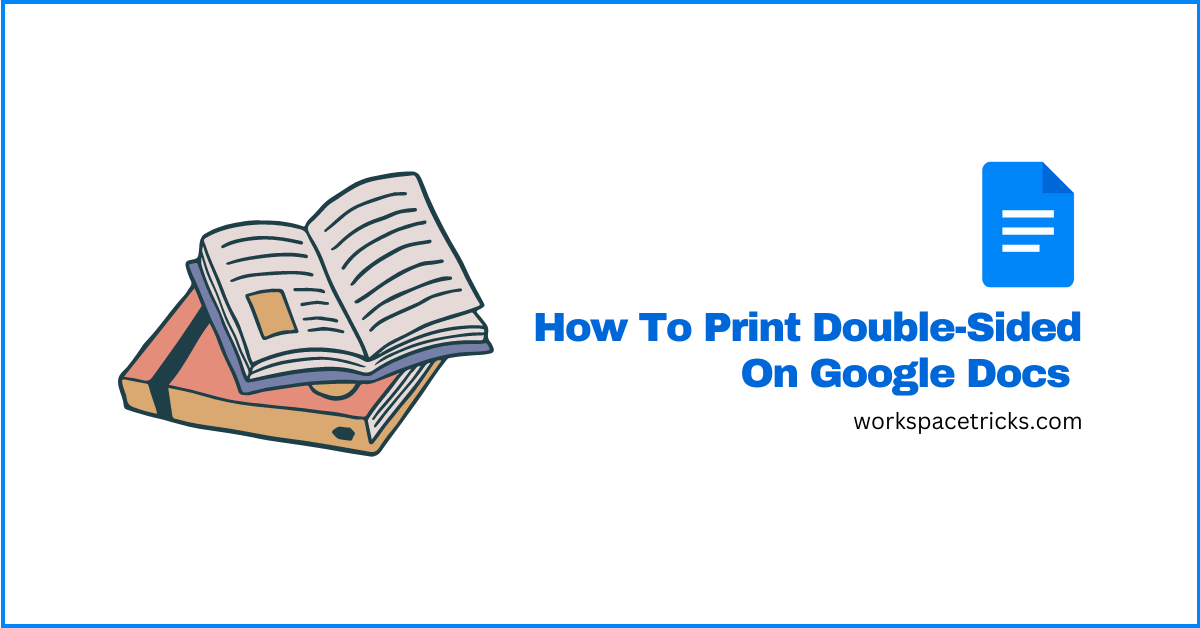 How To Print Double-Sided On Google Docs (Front & Back)